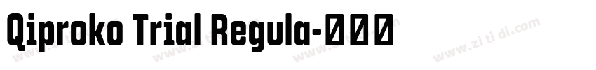 Qiproko Trial Regula字体转换